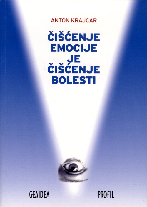 ČIŠĆENJE EMOCIJE JE ČIŠĆENJE BOLESTI