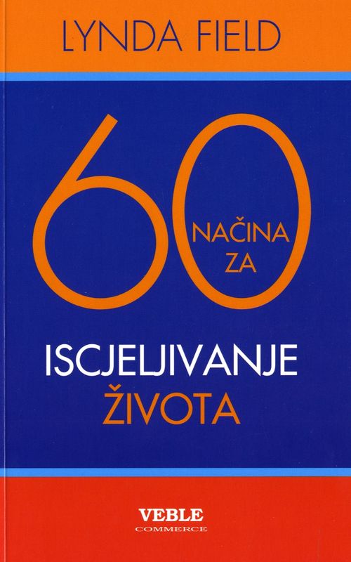 60 načina za iscjeljivanje života