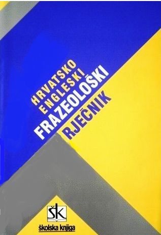 Hrvatsko-engleski frazeološki rječnik