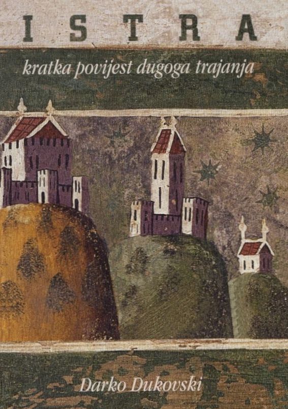 Istra: Kratka povijest dugoga trajanja