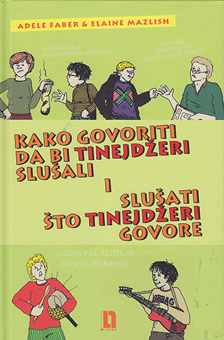 Kako govoriti da bi tinejdžeri slušali i slušati što tinejdžeri govore
