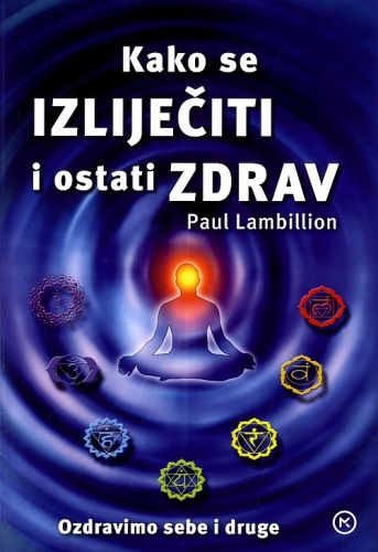 Kako se izliječiti i ostati zdrav