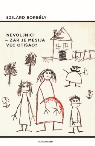 Nevoljnici, zar je Mesija već otišao?
