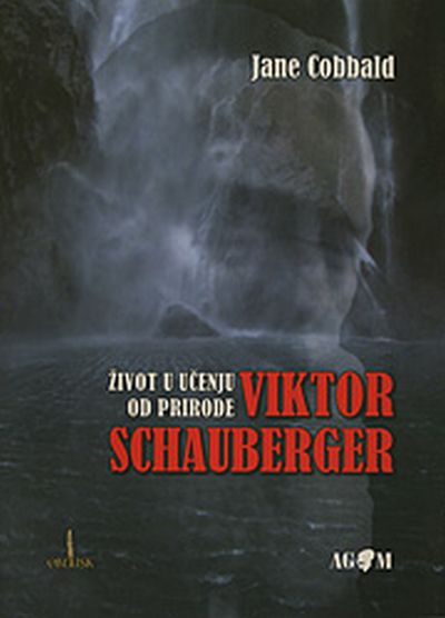 Viktor Schauberger: Život u učenju od prirode