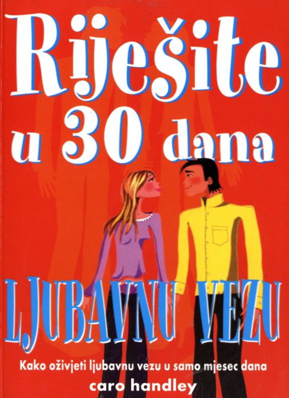 Riješite u 30 dana ljubavnu vezu