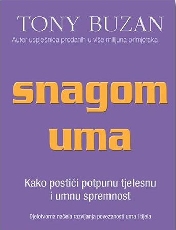 SNAGOM UMA - kako postići potpunu tjelesnu i umnu spremnost