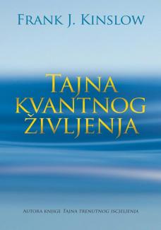 TAJNA KVANTNOG ŽIVLJENJA