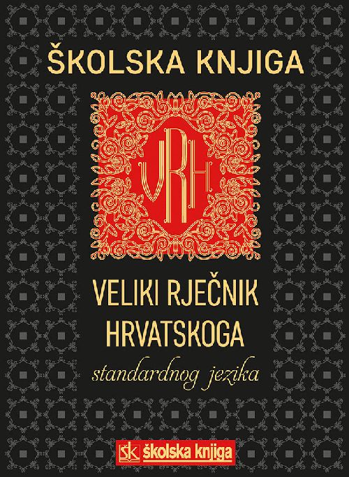Veliki rječnik hrvatskoga standardnog jezika