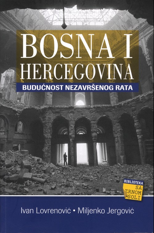Bosna i Hercegovina - budućnost nezavršenog rata