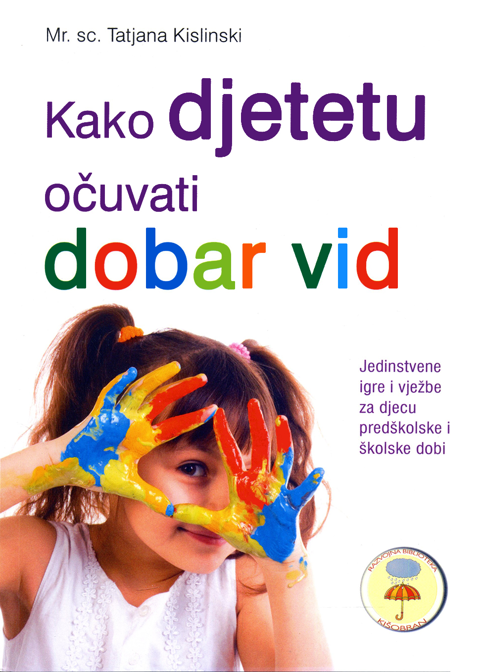 KAKO DJETETU OČUVATI DOBAR VID