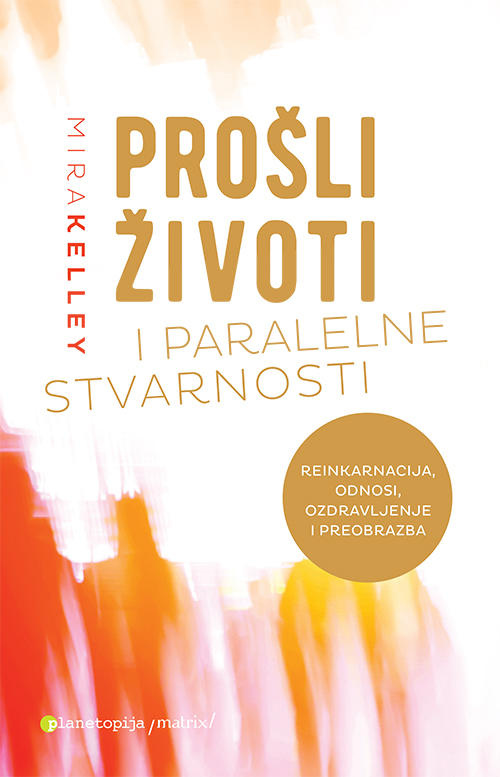 PROŠLI ŽIVOTI I PARALELNE STVARNOSTI