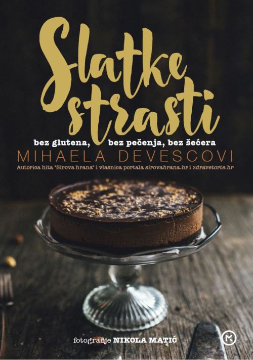 Slatke strasti bez glutena, bez pečenja, bez šećera