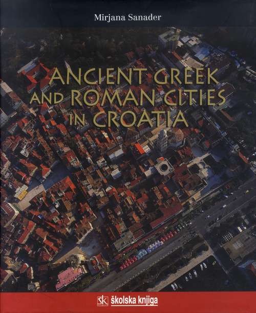 Ancient Greek and Roman Cities in Croatia