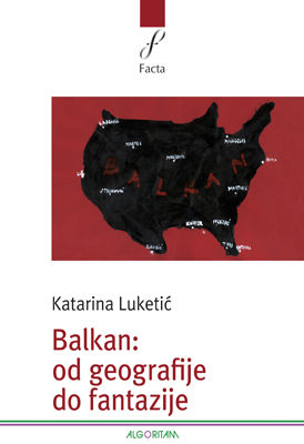 Balkan od geografije do fantazije