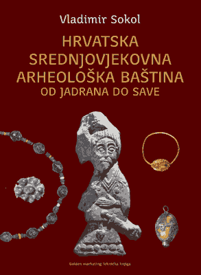 Hrvatska srednjovjekovna arheološka baština od Jadrana do Save