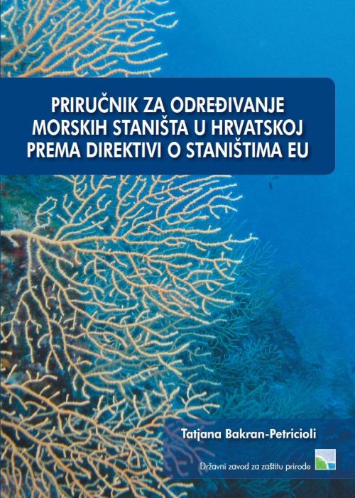 PRIRUČNIK ZA ODREĐIVANJE MORSKIH STANIŠTA U HRVATSKOJ PREMA DIREKTIVI O STANIŠTIMA EU