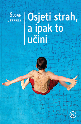 Osjeti strah, a ipak to učini!