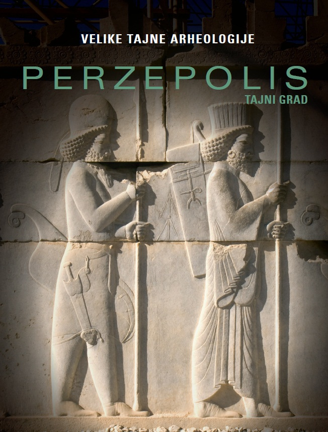 Velike tajne arheologije: Perzepolis