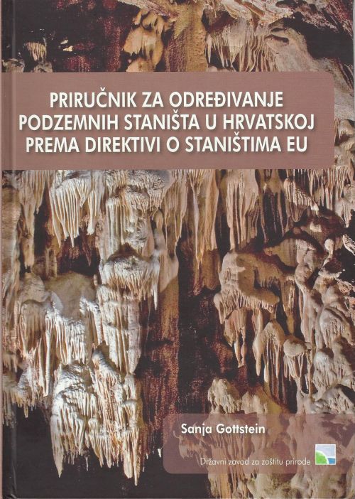 Priručnik za određivanje podzemnih staništa u Hrvatskoj prema direktivi o staništima EU