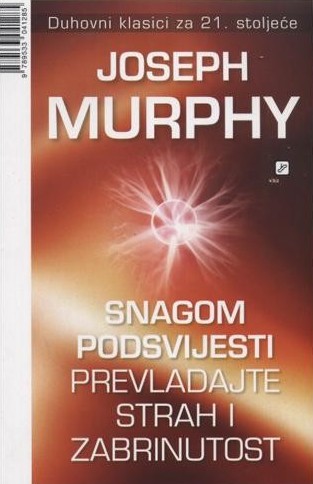 SNAGOM PODSVIJESTI PREVLADAJTE STRAH I ZABRINUTOST