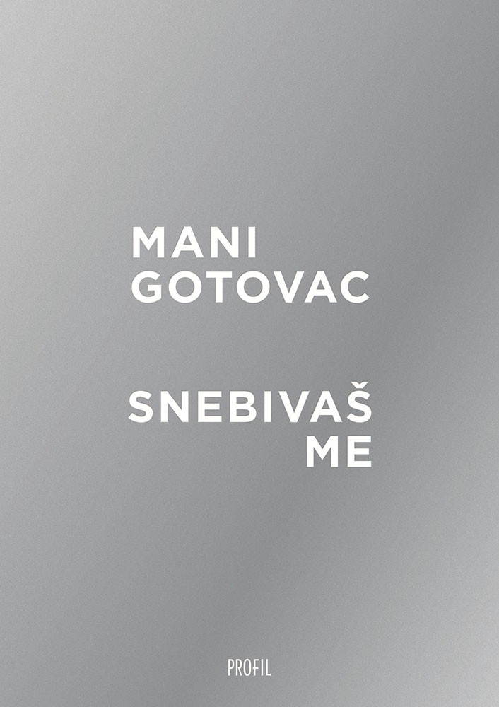 Snebivaš me