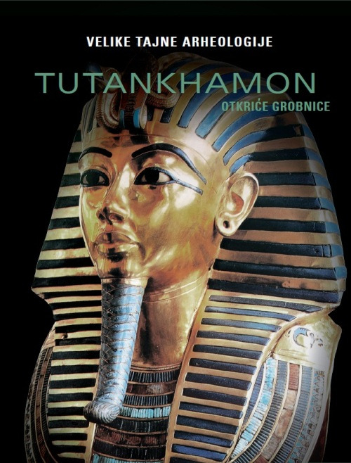 Velike tajne arheologije: Tutankhamon
