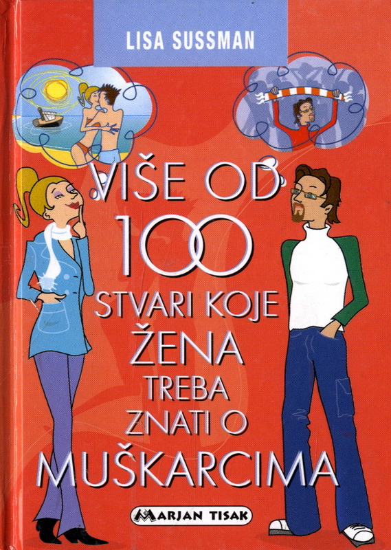 Više od 100 stvari koje žena mora znati o muškarcima